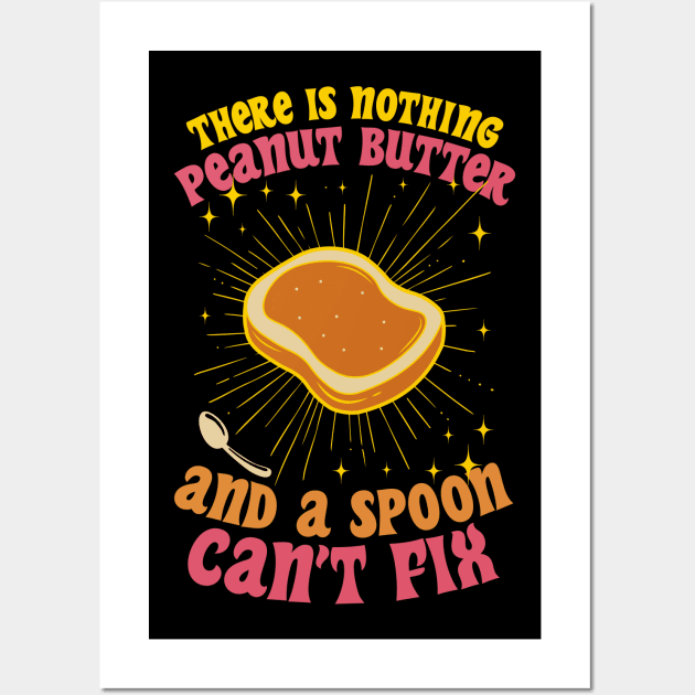 There Is Nothing Peanut Butter And A Spoon Can’t Fix Wall Art by Point Shop